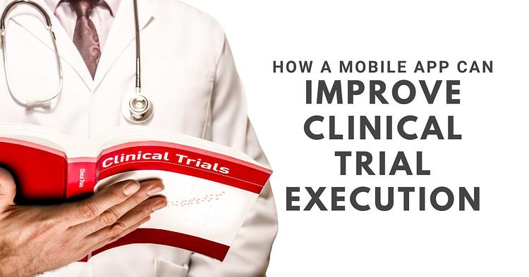 How a Mobile App Can Improve Clinical Trial Execution