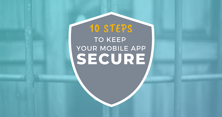 How to Keep Your Mobile App Secure