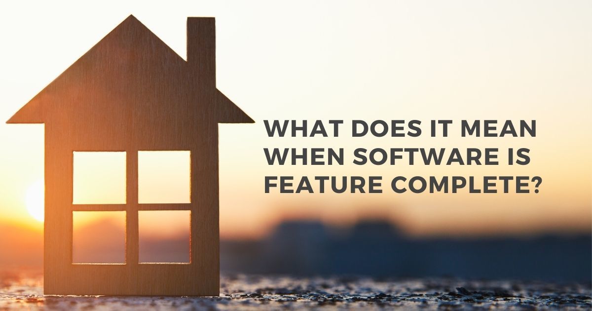 What Does It Mean When Software Is Feature Complete? The Jed Mahonis
